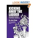 Kicking Away the Ladder: Development Strategy in Historical Perspective