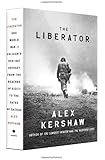 The Liberator: One World War II Soldier's 500-Day Odyssey from the Beaches of Sicily to the Gates of Dachau