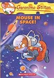 Mouse In Space! (Geronimo Stilton)