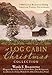 A Log Cabin Christmas: 9 Historical Romances during American Pioneer Christmases