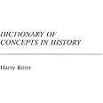 Dictionary of Concepts in History (Reference Sources for the Social Sciences and Humanities)
