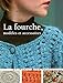 La fourche, modÃ¨les et accessoires (French Edition) by 