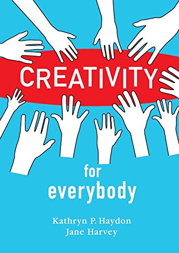 Creativity for Everybody Creativity for Everybody