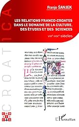 Les  relations franco-croates dans le domaine de la culture, des études et des sciences