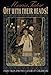 Off with Their Heads! Fairy Tales and the Culture of Childhood by Maria M. Tatar