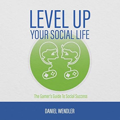 Level up Your Social Life: The Gamer's Guide to Social Success