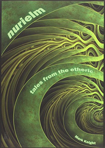 Nurielm: Tales from the Etheric by Mark Knight