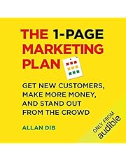 The 1-Page Marketing Plan: Get New Customers, Make More Money, And Stand Out From The Crowd