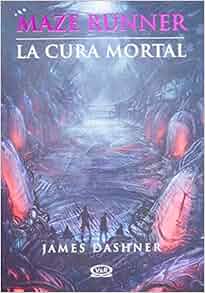 3 La Cura Mortal Maze Runner Maze Runner Trilogy