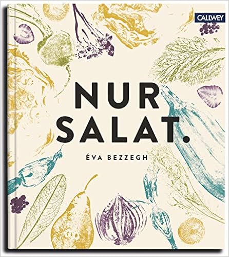 Nur Salat: Rezepte für 12 Monate