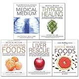 Medical Medium by Anthony William 5 Books Collection Set (Thyroid Healing, Life-Changing Foods, Medi