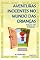 Livro Aventuras Inocentes no Mundo das Crianças: Volume 1/10