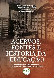 Livro Acervos, fontes e história da educação: Experiências e possibilidades para o ensino, a pesquisa e a extensão