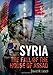 Syria: The Fall of the House of Assad