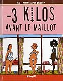 -3 kgs avant le maillot (French Edition) by