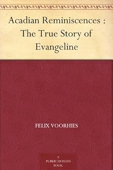 Amazon Com Acadian Reminiscences The True Story Of