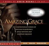 Amazing Grace: The Inspirational Stories of William Wilberforce, John Newton, and Olaudah Equiano (R by