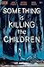 Something is Killing the Children #1 by James Tynion IV, Werther Dell'edera