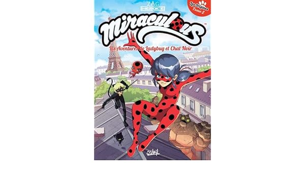Miraculous Tome 2 Les Origines Partie 2 Les Aventures