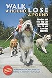 Walk a Hound, Lose a Pound: How You and Your Dog Can Lose Weight, Stay Fit, and Have Fun Together (New Directions in the Human-animal Bond) by Phil Zeltzman DVM DACVS, PhD, RN, FAAN Johnson Rebecca A.