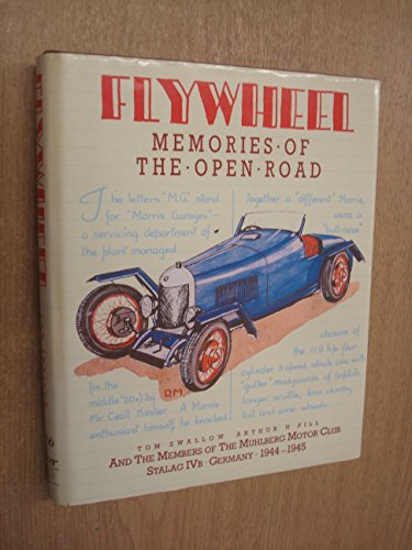 Flywheel: Memories of the Open Road by Tom Swallow, Pill Arthur