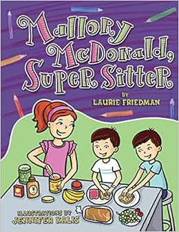 Mallory Mcdonald Super Sitter 9781467750318 Friedman Laurie Kalis Jennifer Books Amazon Com