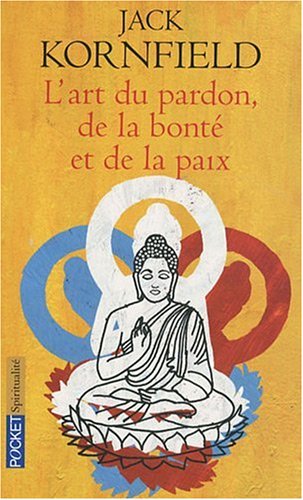 L' art du pardon, de la bonté et de la paix