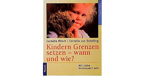 Kindern Grenzen Setzen Wann Und Wie Mit Liebe Konsequent