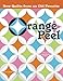 Orange Peel: New Quilts From an Old Favorite by 