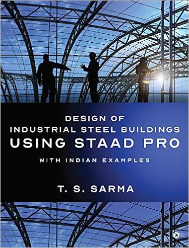 Design of Industrial Steel Buildings Using Staad Pro: With Indian Examples