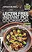 Lectin Free Instant Pot Cookbook: Top 100 Healthy and Delicious Lectin Free Recipes for Your Instant Pot by Jordan Blanc