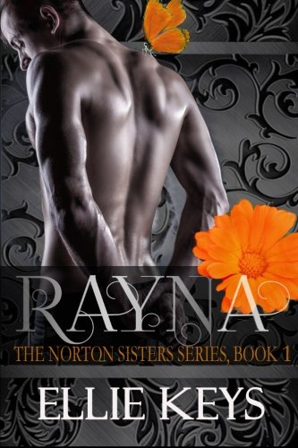 The Norton Sisters: {Book 1: Rayna} (The Norton Sisters Series) (Volume 1)