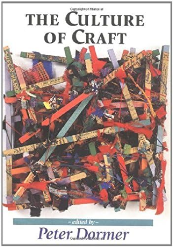 The Culture of Craft: Status and Future (Studies in Design and Material Culture)