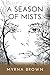 A Season Of Mists by Myrna Brown