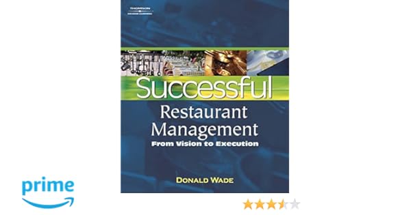 Successful Restaurant Management From Vision To Execution - 