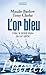 L'or Bleu/L'Eau, Le Grand Enjeu Du Xxie Siecle (French Edition) by 