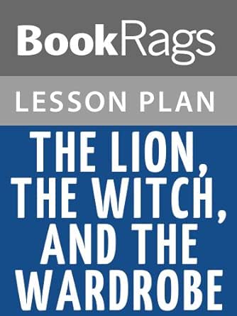 Amazon Com Lesson Plans The Lion The Witch And The Wardrobe