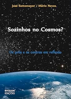 Livro Sozinhos no Cosmos?: Os Prós e os Contras em Reflexão