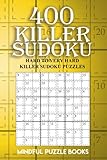 400 Killer Sudoku: Hard to Very Hard Killer Sudoku Puzzles (Sudoku Killer) (Volume 16) by Mindful Puzzle Books