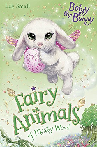 Betsy the Bunny (Fairy Animals of Misty Wood)