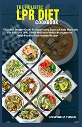 The Holistic LPR Diet Cookbook: The Ideal Dietary