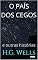 Livro O país dos cegos: e outras histórias (Coleção H.G. Wells)