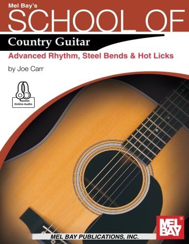 School of Country Guitar: Advanced Rhythm, Steel Bends & Hot Licks