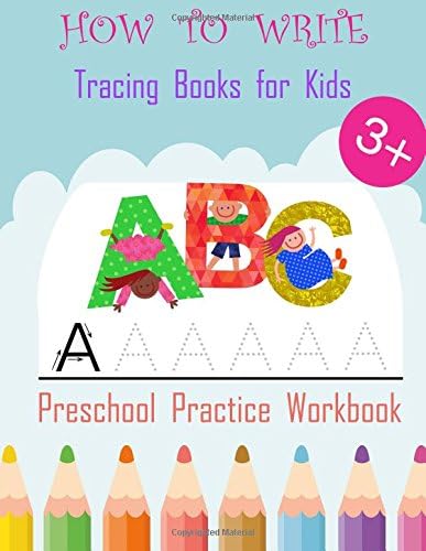 How To Write. ABC Tracing Books for Kids ages (3+). Preschool Practice Workbook: Writing Books for Kids: Training, Exercises and Practice: Hand Lettering Journal (Preschool Activity Books) Paperback – 26 Apr 2018