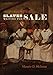 Slaves Waiting for Sale: Abolitionist Art and the American Slave Trade