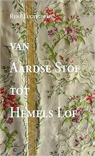 Van rdse Stof Tot Hemels Lof De Transitie Van De Achttiende Eeuwse Noord Nederlandse Damesjapon Van Modeartikel Tot Kerkelijk Gewaad In De Katholieke Eredienst Amazon Com Books
