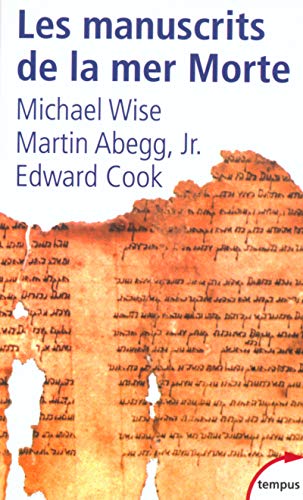 Les manuscrits de la mer Morte by Michael Wise, Martin Jr Abegg, Edward Cook