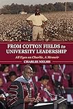 From Cotton Fields to University Leadership: All Eyes on Charlie, A Memoir (Well House Books) by 
