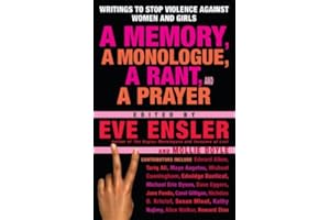 A Memory, a Monologue, a Rant, and a Prayer: Writings to Stop Violence Against Women and Girls
