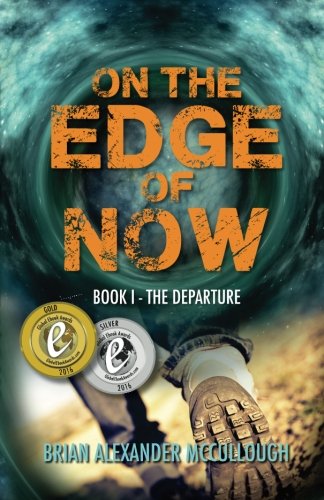 On the Edge of Now: Book I - The Departure (Volume 1)